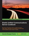 Elastix Unified Communications Server Cookbook - Gerardo Barajas Puente - 9781849519342