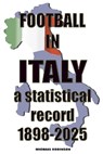 Football in Italy 1898-2025 - Michael Robinson - 9781862235601
