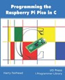 Programming The Raspberry Pi Pico In C - FAIRHEAD,  Harry - 9781871962680