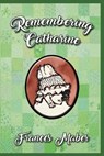 Remembering Catharine - MABER,  Frances - 9781876922368