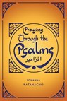 Praying Through the Psalms - Yohanna Katanacho - 9781907713392