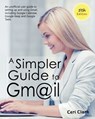 A Simpler Guide to Gmail 5th Edition: An Unofficial User Guide to Setting up and Using Gmail, Including Google Calendar, Google Keep and Google Tasks - Ceri Clark - 9781909236141