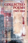 Collected Poems, 1965-2018 - David Sutton - 9781910996232