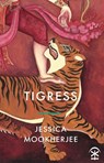 Tigress - Jessica Mookherjee - 9781911027720