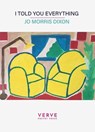 I told you everything - Jo Morris Dixon - 9781912565665