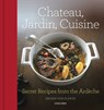 Chateau, Jardin, Cuisine - Regina von Planta - 9781912690299