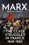 The Class Struggles in France - Karl Marx - 9781913026226