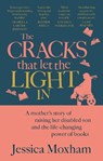 The Cracks that Let the Light In - Jessica Moxham - 9781913068417