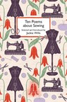 Ten Poems about Sewing - Jackie Wills - 9781913627829