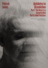 Antidotes to Dissolution - Patrick Jones - 9781913830496