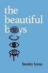 The Beautiful Boys - Stanley Iyanu - 9781913958732