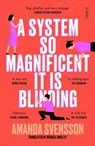 A System So Magnificent It Is Blinding - Amanda Svensson - 9781914484872