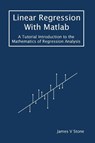 Linear Regression With Matlab - James V Stone - 9781916279179