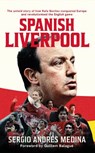 Spanish Liverpool - Sergio Andres Medina - 9781916811690