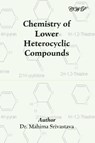 Chemistry of Lower Heterocyclic Compounds - Mahima Srivastava - 9781922617361