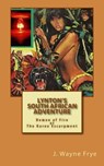 Lynton's South African Adventure: Demon of Fire at the Karoo Escarpment - Wayne Frye - 9781928183242