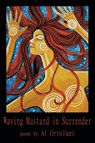 Waving Mustard in Surrender - Al Ortolani - 9781935520993