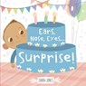Ears, Nose, Eyes...Surprise! - JONES,  Sarah - 9781936669622