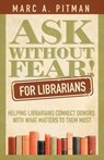 Ask Without Fear!® for Librarians - Marc A. Pitman - 9781938079030