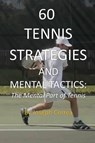 60 Tennis Strategies and Mental Tactics - Joseph Correa - 9781941525098