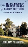 The McGavocks of Carnton Plantation - Lochlainn Seabrook - 9781943737543