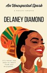 An Unexpected Spark - Delaney Diamond - 9781946302335