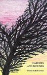 Caresses and Wounds - Bob Savino - 9781946642486