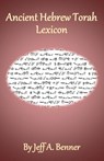 Ancient Hebrew Torah Lexicon - Jeff A Benner - 9781949756524