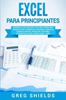 Excel para principiantes - Greg Shields - 9781950922048