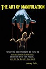The Art of Manipulation - Felix Antony - 9781951737047