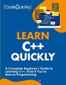 Learn C++ Quickly - Code Quickly - 9781951791629