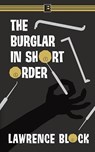 The Burglar in Short Order - Lawrence Block - 9781951939618