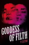 Goddess of Filth - V Castro - 9781951971038