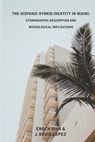 The Hispanic Hybrid Identity in Miami - J David Lopez ; Enoch Wan - 9781954692046