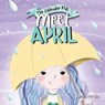 Meet April: A children's book exploring April Fools', Earth Day, and other special events throughout the month of April. - April Martin - 9781957161150
