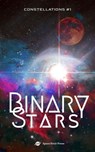 Binary Stars: Constellations #1 - Space Fruit Press ; Daisy Fairchild ; Catherine Fletcher ; Rena Butler ; Louisa Vidal - 9781957403458