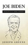 Joe Biden - Joseph Greene - 9781959018889
