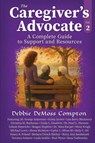 The Caregiver's Advocate - Debbie DeMoss Compton - 9781961493803