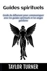 Guides spirituels - Taylor Turner - 9781963815276