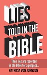 Lies Told in the Bible - Patricia von Johnson - 9781964143088