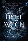 The Frost Witch - Emberly Ash - 9781964408170