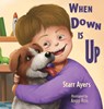 When Down is UP - Starr Ayers - 9781967809059
