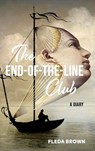 The End-of-the-Line Club - Fleda Brown - 9781968761271