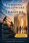 Turning Followers into Leaders: A Handbook for Shared Power and Participatory Growth - Connected Universe - 9781972441091