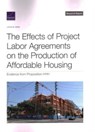 The Effects of Project Labor Agreements on the Production of Affordable Housing - Jason M Ward - 9781977407610