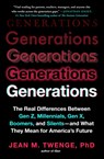 Generations: The Real Differences Between Gen Z, Millennials, Gen X, Boomers, and Silents - And What They Mean for America's Future - Jean M. Twenge - 9781982181628