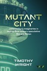 Mutant City - Timothy Wright - 9781997461210