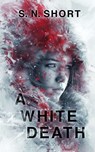 A White Death - S. N. Short - 9781998278091