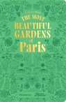 The Most Beautiful Gardens of Paris - Stéphane Marie - 9782080447234