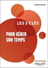 Les 5 clés pour gérer son temps - 2e éd. - Lefebvre Dalloz Compétences ; Arnaud Le Roux - 9782100895533